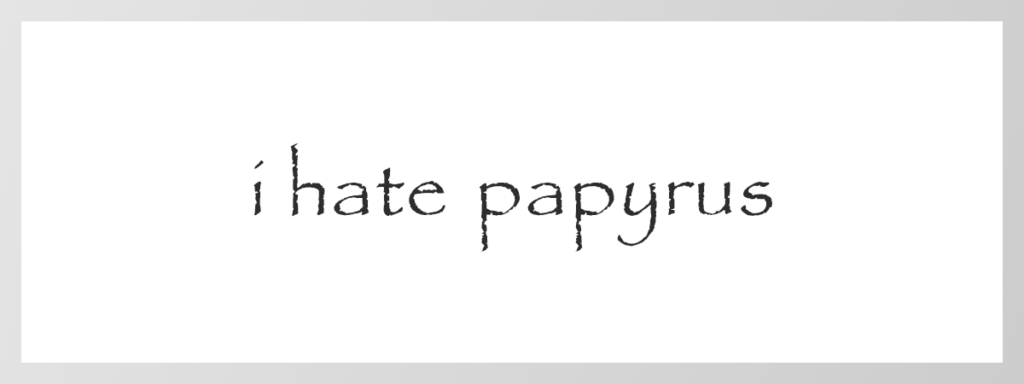 Papyrus Fonts